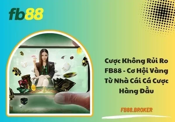 cược không rủi ro FB88